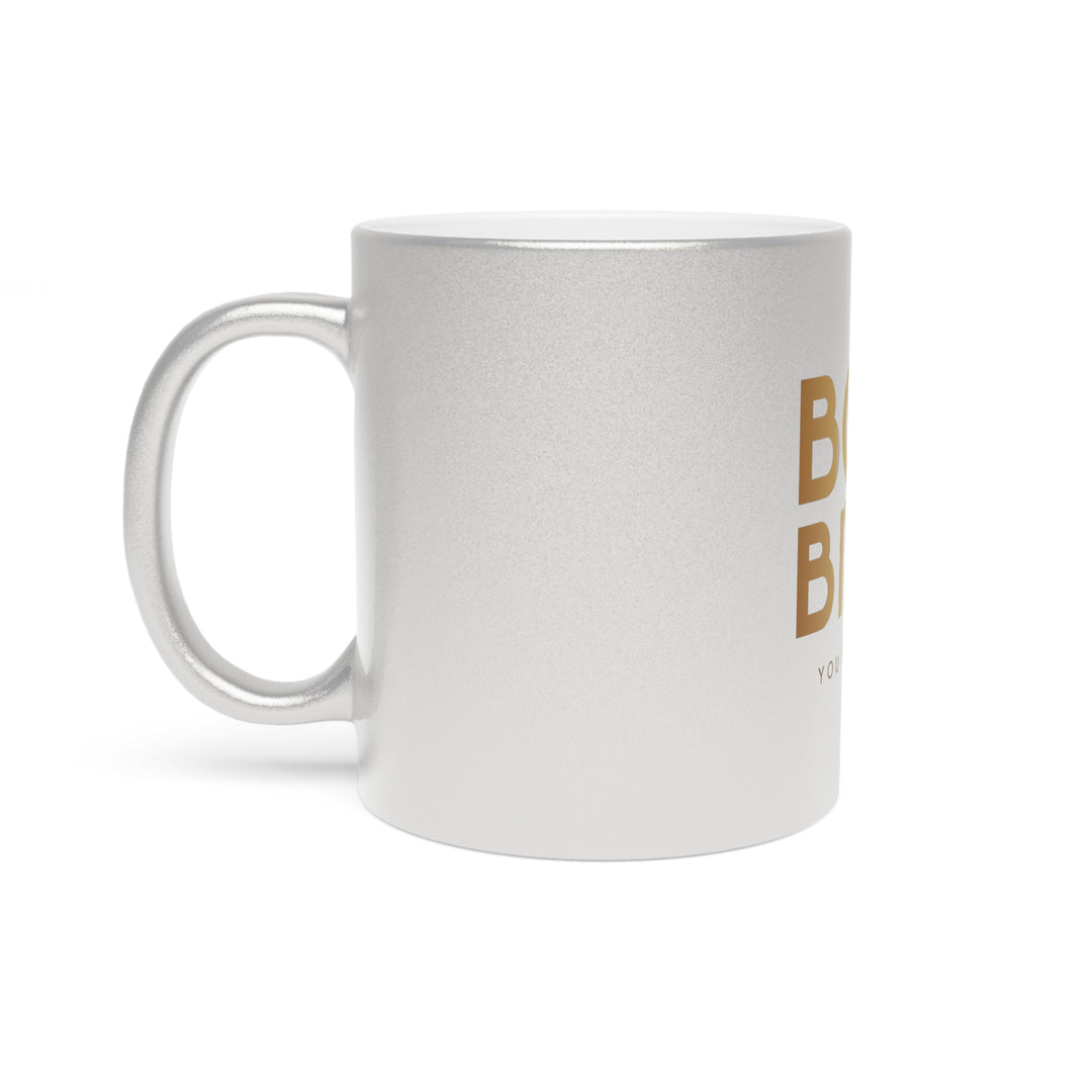 Empowering Metallic Mug - "Boss Bitch" - Silver/Gold